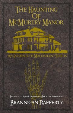 The Haunting of McMurtry Manor: An Evidence of Malevolent Spirits (eBook, ePUB) - Bautz, Daniel