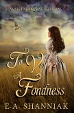 To Veil A Fondness (Whitman Series - Clean & Sweet Western Romance, #5) (eBook, ePUB)