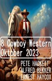 8 Cowboy Western Oktober 2023 (eBook, ePUB)