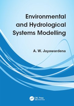Environmental and Hydrological Systems Modelling (eBook, ePUB) - Jayawardena, A W