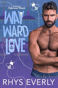 Wayward Love (Cedarwood Beach, #2) (eBook, ePUB) - Everly, Rhys; Romance, Rhys Writes