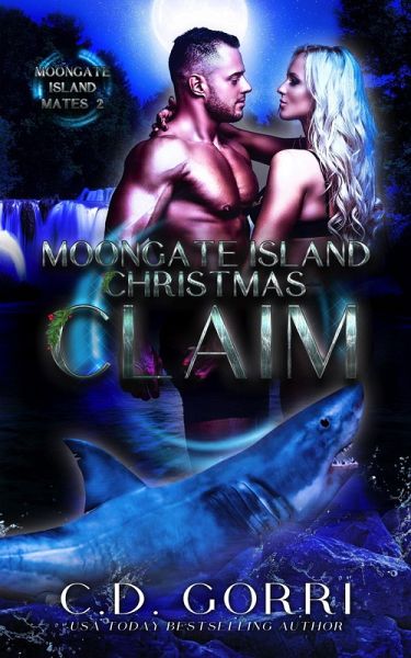 Moongate Island Christmas Claim (Moongate Island Mates, #2) (eBook, ePUB) Moongate Island Christmas Claim (Moongate Island Mates, #2) (eBook, ePUB)