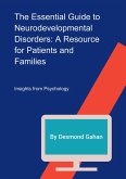 The Essential Guide to Neurodevelopmental Disorders: A Resource for Patients and Families (eBook, ePUB)