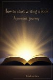 How to Start Writing a Book: a Personal Journey (eBook, ePUB)