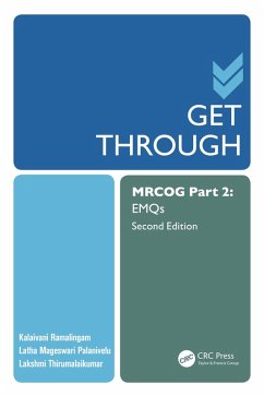 Get Through MRCOG Part 2 (eBook, ePUB) - Ramalingam, Kalaivani; Palanivelu, Latha; Thirumalaikumar, Lakshmi
