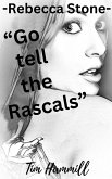 Rebecca Stone Go tell the Rascals (eBook, ePUB)