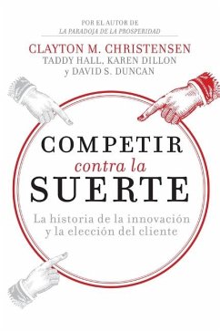 Competir Contra La Suerte - Christensen, Clayton M; Dillon, Karen; Hall, Taddy