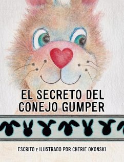 El Secreto del Conejo Gumper - Okonski, Cherie