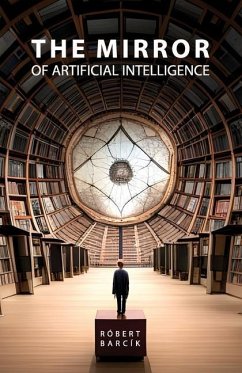 The Mirror of Artificial Intelligence - Barcík, Róbert