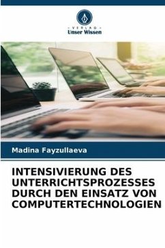 INTENSIVIERUNG DES UNTERRICHTSPROZESSES DURCH DEN EINSATZ VON COMPUTERTECHNOLOGIEN - Fayzullaeva, Madina