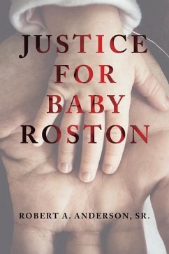 Justice for Baby Roston - Anderson, Robert A.