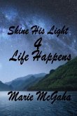 Shine His Light 4: Life Happens