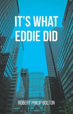 It's What Eddie Did - Bolton, Robert Philip