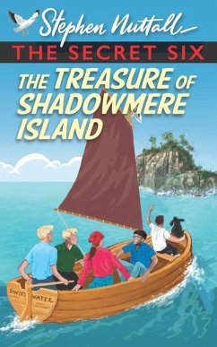 The Secret Six - The Treasure of Shadowmere Island - Nuttall, Stephen
