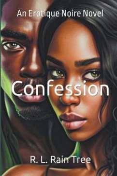 Confession An Erotique Noire Novel - Tree, R. L. Rain