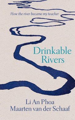 Drinkable Rivers - Phoa, Li An; Schaaf, Maarten van der