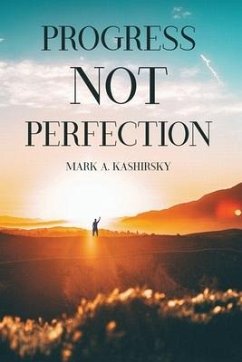 Progress Not Perfection - Kashirsky, Mark