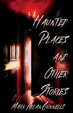 Haunted Places and other Stories - Gunnells, Mark Allan