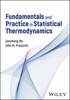Fundamentals and Practice in Statistical Thermodynamics - Wu, Jianzhong; Prausnitz, John M