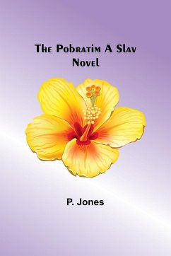 The Pobratim A Slav Novel - Jones, P.