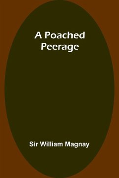 A Poached Peerage - Magnay, William