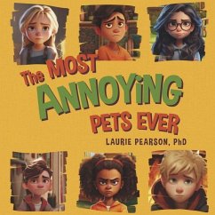 The Most Annoying Pets Ever - Pearson, Laurie