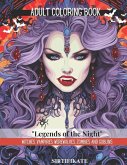 Legends of the Night: WITCHES, VAMPIRES, WEREWOLVES, ZOMBIES and GOBLNS
