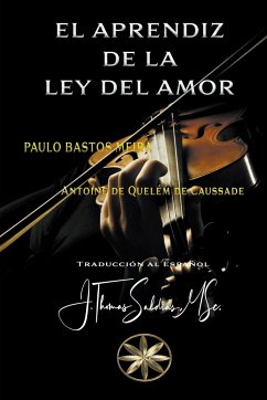 El Aprendiz de la Ley del Amor - Caussade, Por el Espíritu Antoine de Qu; Meira, Paulo Bastos; Saldias, J. Thomas MSc.