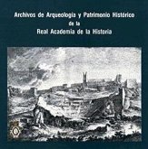 250 años de arqueología y patrimonio histórico : documentación sobre arqueología y patrimonio histórico de la Real Academia de la Historia