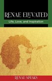 Renae Elevated: Life, Love, and Inspiration