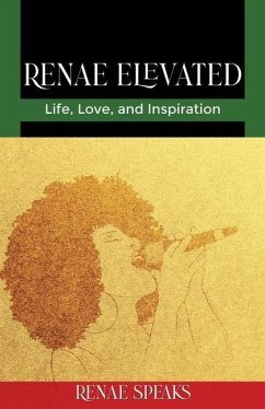 Renae Elevated: Life, Love, and Inspiration - Speaks, Renae