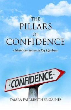 The Pillars of Confidence: Unlock Your Success in Key Life Areas - Gaines, Tamra Fairbrother