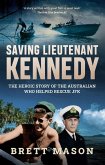 Saving Lieutenant Kennedy Saving Lieutenant Kennedy