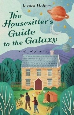 The Housesitter's Guide to the Galaxy - Holmes, Jessica