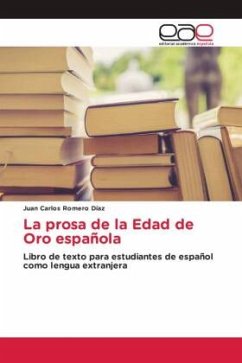 La prosa de la Edad de Oro española - Romero Díaz, Juan Carlos