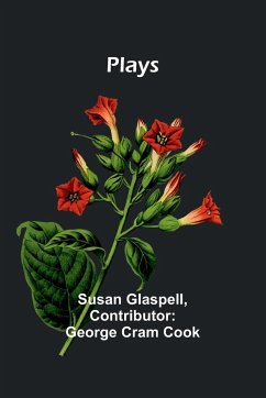 Plays - Glaspell, Susan