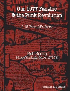 Our 1977 Fanzine & the Punk Revolution - Rooke, Rob