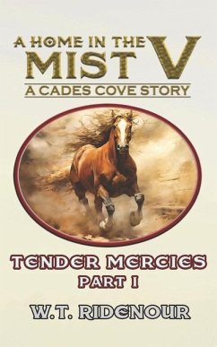 A Home in The Mist V: Tender Mercies part I - Ridenour, W. T.
