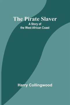 The Pirate Slaver - Collingwood, Harry