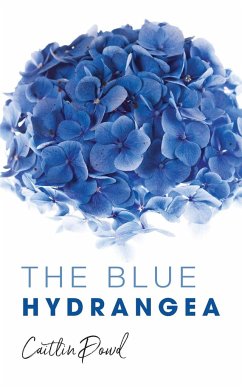 The Blue Hydrangea - Dowd, Caitlin