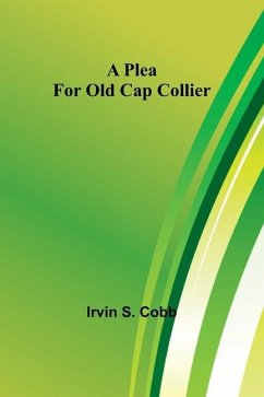 A Plea for Old Cap Collier - Cobb, Irvin S.
