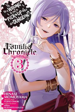 Is It Wrong to Try to Pick Up Girls in a Dungeon? Familia Chronicle Episode Freya, Vol. 3 (Manga) - Omori, Fujino
