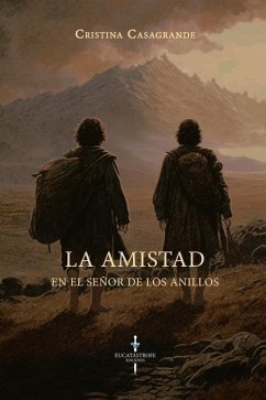 La Amistad en El Señor de los Anillos - Casagrande, Cristina