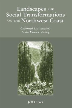 Landscapes and Social Transformations on the Northwest Coast - Oliver, Jeff