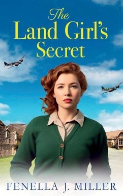 The Land Girl's Secret - Miller, Fenella J