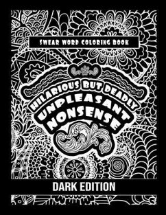 Unpleasant nonsense: Hilarious but Deadly: swear words coloring book for adults - Elena, Hugo