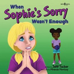 When Sophie's Sorry Wasn't Enough - Tucker, Jeff
