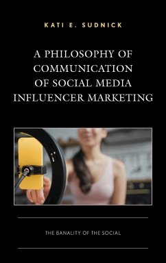 A Philosophy of Communication of Social Media Influencer Marketing - Sudnick, Kati E.