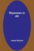 Ripeness is All