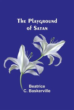 The Playground of Satan - Baskerville, Beatrice C.